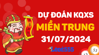  Dự Đoán XSMT 31/7/2024 - Soi Cầu Xổ Số Miền Trung ngày 31 tháng 7